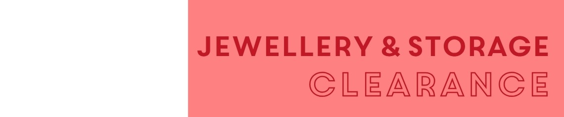 Jewellery & Storage Clearance