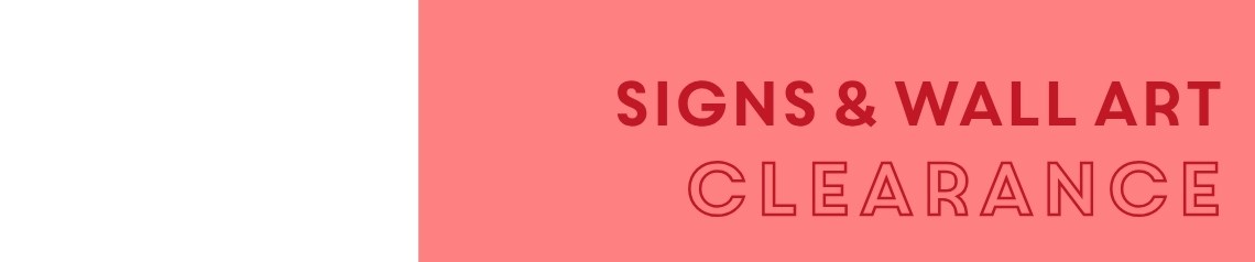 Signs & Wall Art Clearance