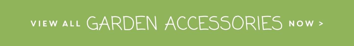 View All Garden Accessories