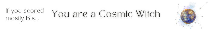 You are a Cosmic Witch
