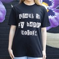 Black is My Happy Colour Unisex T-shirt Size XXL