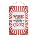 Circus Warning Metal Hanging Sign