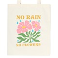 No Rain, No Flowers Tote Bag