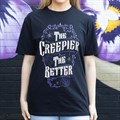 The Creepier the Better Unisex T-shirt Size XL
