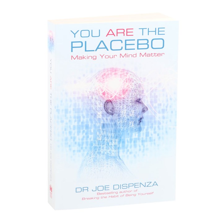 You Are the Placebo by Dr. Joe Dispenza