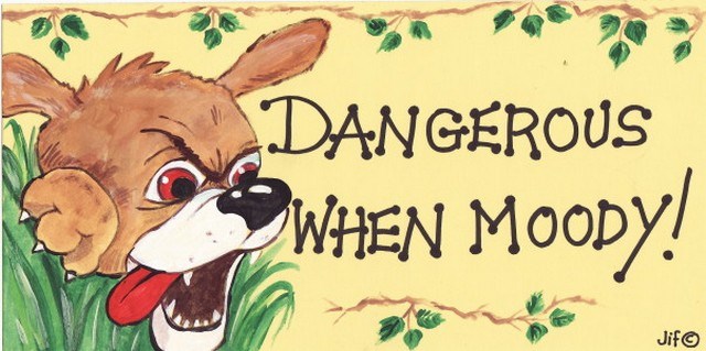 Dangerous When Moody Smiley Sign