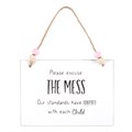 Excuse The Mess Hanging Sign